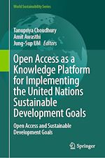 Télécharger le livre :  Open Access as a Knowledge Platform for Implementing the United Nations Sustainable Development Goals