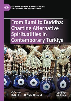 Téléchargez le livre :  From Rumi to Buddha: Charting Alternative Spiritualities in Contemporary Türkiye
