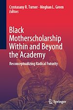 Télécharger le livre :  Black Motherscholarship Within and Beyond the Academy