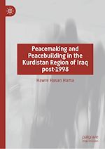 Télécharger le livre :  Peacemaking and Peacebuilding in the Kurdistan Region of Iraq post-1998
