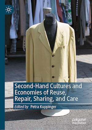 Téléchargez le livre :  Second-Hand Cultures and Economies of Reuse, Repair, Sharing, and Care
