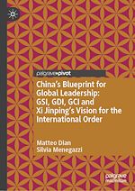 Télécharger le livre :  China's Blueprint for Global Leadership: GSI, GDI, GCI and Xi Jinping's Vision for the International Order