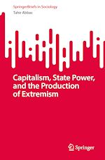Télécharger le livre :  Capitalism, State Power, and the Production of Extremism