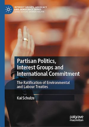 Téléchargez le livre :  Partisan Politics, Interest Groups and International Commitment