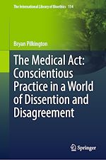 Télécharger le livre :  The Medical Act: Conscientious Practice in a World of Dissention and Disagreement