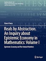 Télécharger le livre :  Reals by Abstraction. An Inquiry about Epistemic Economy in Mathematics: Volume I
