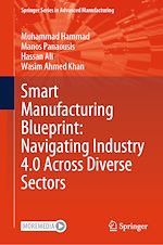 Télécharger le livre :  Smart Manufacturing Blueprint: Navigating Industry 4.0 Across Diverse Sectors