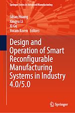 Télécharger le livre :  Design and Operation of Smart Reconfigurable Manufacturing Systems in Industry 4.0/5.0