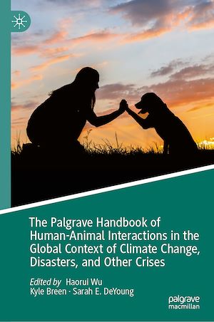 Téléchargez le livre :  The Palgrave Handbook of Human-Animal Interactions in the Global Context of Climate Change, Disasters, and Other Crises