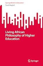 Télécharger le livre :  Living African Philosophy of Higher Education