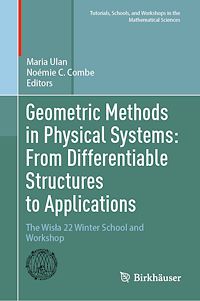 Download this ebook Geometric Methods in Physical Systems: From Differentiable Structures to Applications