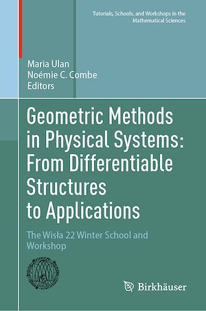 Téléchargez le livre :  Geometric Methods in Physical Systems: From Differentiable Structures to Applications