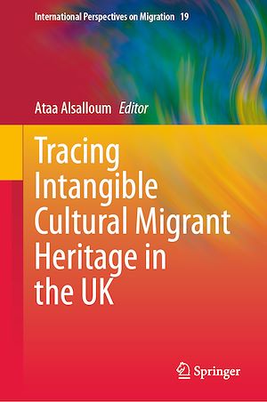 Téléchargez le livre :  Tracing Intangible Cultural Migrant Heritage in the UK