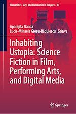 Télécharger le livre :  Inhabiting Ustopia: Science Fiction in Film, Performing Arts, and Digital Media