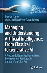 Download this eBook Managing and Understanding Artificial Intelligence: From Classical to Generative AI