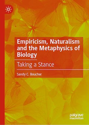 Download the eBook: Empiricism, Naturalism and the Metaphysics of Biology
