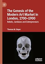 Télécharger le livre :  The Genesis of the Modern Art Market in London, 1700-1900