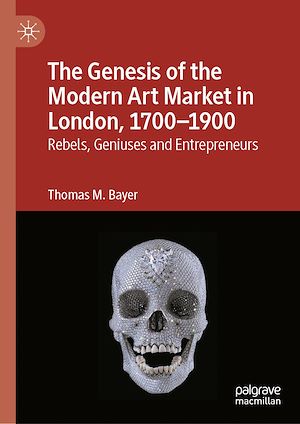 Téléchargez le livre :  The Genesis of the Modern Art Market in London, 1700-1900