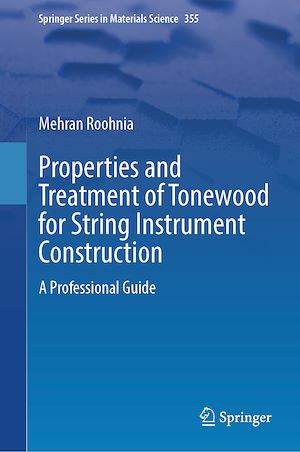 Téléchargez le livre :  Properties and Treatment of Tonewood for String Instrument Construction
