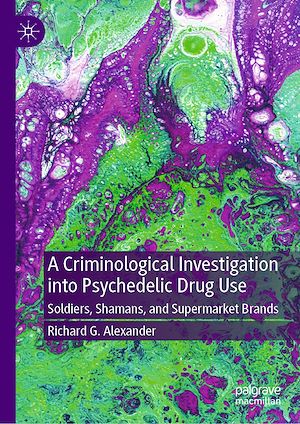 Téléchargez le livre :  A Criminological Investigation into Psychedelic Drug Use