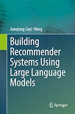 Télécharger le livre :  Building Recommender Systems Using Large Language Models