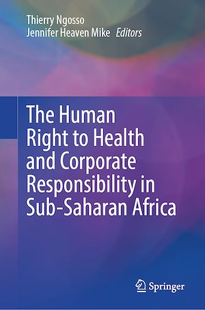 Téléchargez le livre :  The Human Right to Health and Corporate Responsibility in Sub-Saharan Africa