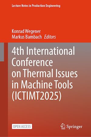 Download the eBook: 4th International Conference on Thermal Issues in Machine Tools (ICTIMT2025)