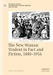 Télécharger le livre :  The New Woman Student in Fact and Fiction, 1880-1914