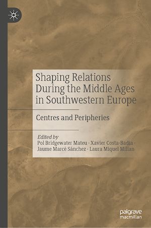 Téléchargez le livre :  Shaping Relations During the Middle Ages in Southwestern Europe