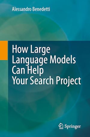 Téléchargez le livre :  How Large Language Models Can Help Your Search Project