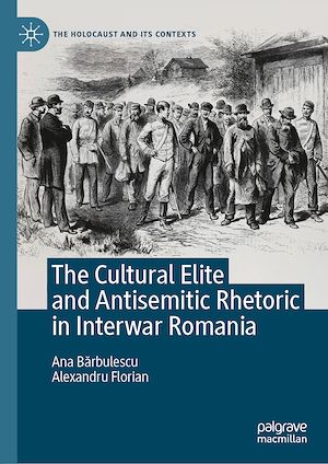 Téléchargez le livre :  The Cultural Elite and Antisemitic Rhetoric in Interwar Romania