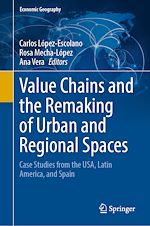 Télécharger le livre :  Value Chains and the Remaking of Urban and Regional Spaces