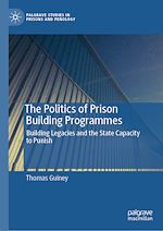 Télécharger le livre :  The Politics of Prison Building Programmes