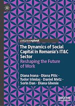 Télécharger le livre :  The Dynamics of Social Capital in Romania's IT&C Sector