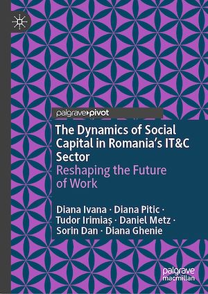 Téléchargez le livre :  The Dynamics of Social Capital in Romania's IT&C Sector