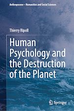 Télécharger le livre :  Human Psychology and the Destruction of the Planet