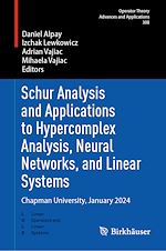 Télécharger le livre :  Schur Analysis and Applications to Hypercomplex Analysis, Neural Networks, and Linear Systems