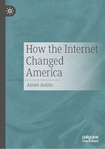 Télécharger le livre :  How the Internet Changed America