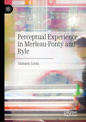 Téléchargez le livre :  Perceptual Experience in Merleau-Ponty and Ryle