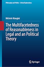 Télécharger le livre :  The Multifacetedness of Reasonableness in Legal and an Political Theory