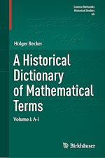 Télécharger le livre :  A Historical Dictionary of Mathematical Terms