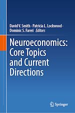 Download this eBook Neuroeconomics: Core Topics and Current Directions
