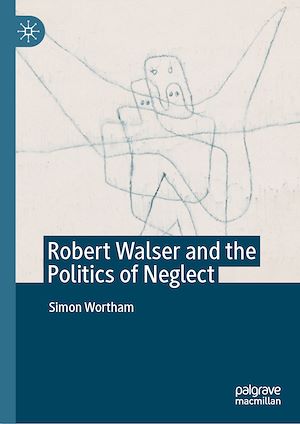 Téléchargez le livre :  Robert Walser and the Politics of Neglect