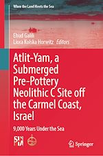 Télécharger le livre :  Atlit-Yam, a Submerged Pre-Pottery Neolithic C Site off the Carmel Coast, Israel