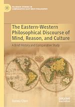 Télécharger le livre :  The Eastern-Western Philosophical Discourse of Mind, Reason, and Culture