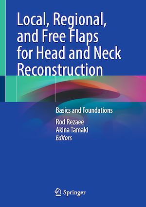 Téléchargez le livre :  Local, Regional, and Free Flaps for Head and Neck Reconstruction