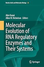 Télécharger le livre :  Molecular Evolution of RNA Regulatory Enzymes and Their Systems