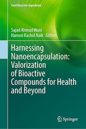 Télécharger le livre :  Harnessing Nanoencapsulation: Valorization of Bioactive Compounds for Health and Beyond