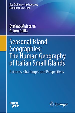 Téléchargez le livre :  Seasonal Island Geographies: The Human Geography of Italian Small Islands