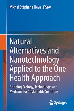Téléchargez le livre :  Natural Alternatives and Nanotechnology Applied to the One Health Approach